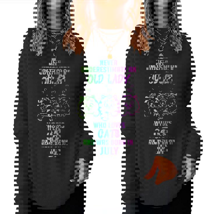 Never Underestimate An Old Lady Who Loves Cats Born In July Women Sweatshirt