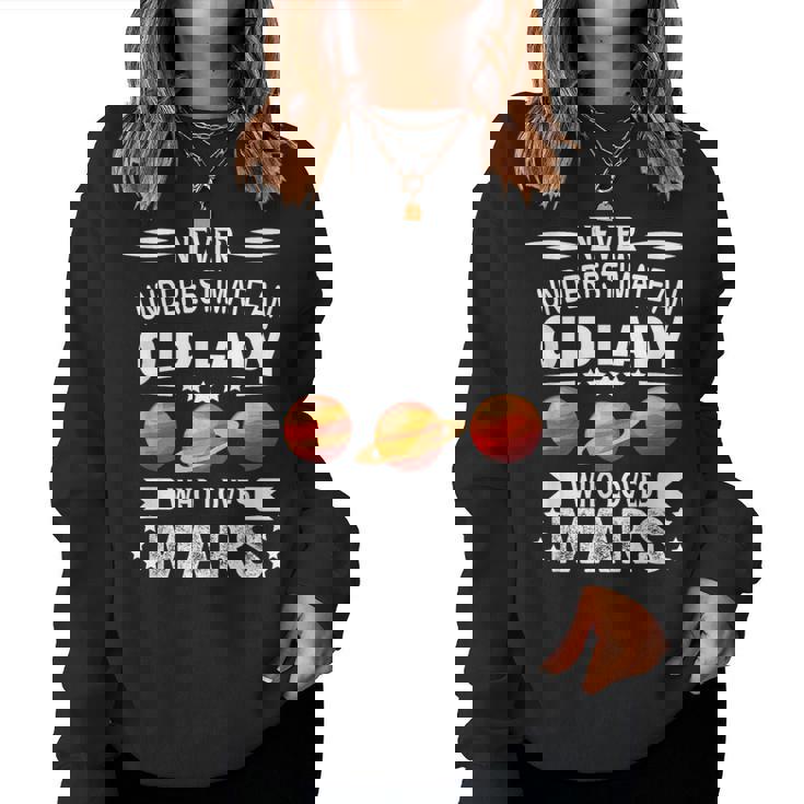 Never Underestimate An Old Lady Who Loves Mars Lovers Women Sweatshirt