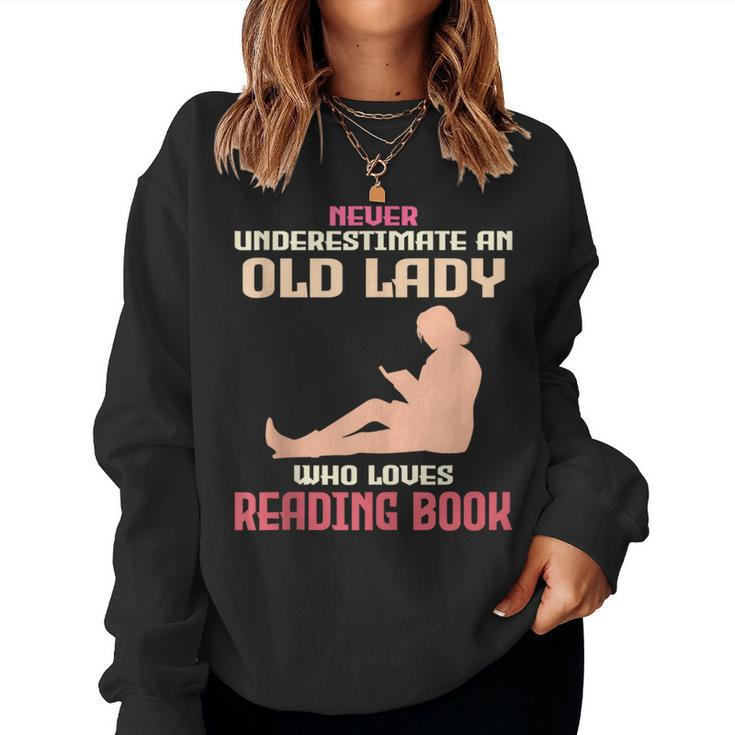 Never Underestimate An Old Lady Who Loves Reading Book Women Sweatshirt