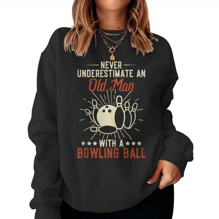 Never Underestimate An Old Man With A Bowling Ball Vintage Women Sweatshirt