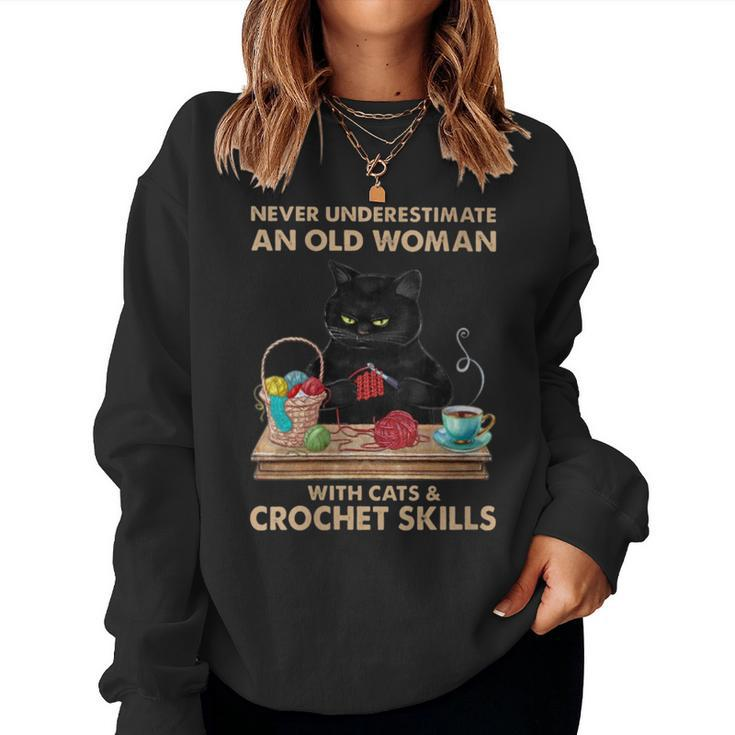 Never Underestimate An Old Woman With Cats Crochet Skills Women Sweatshirt