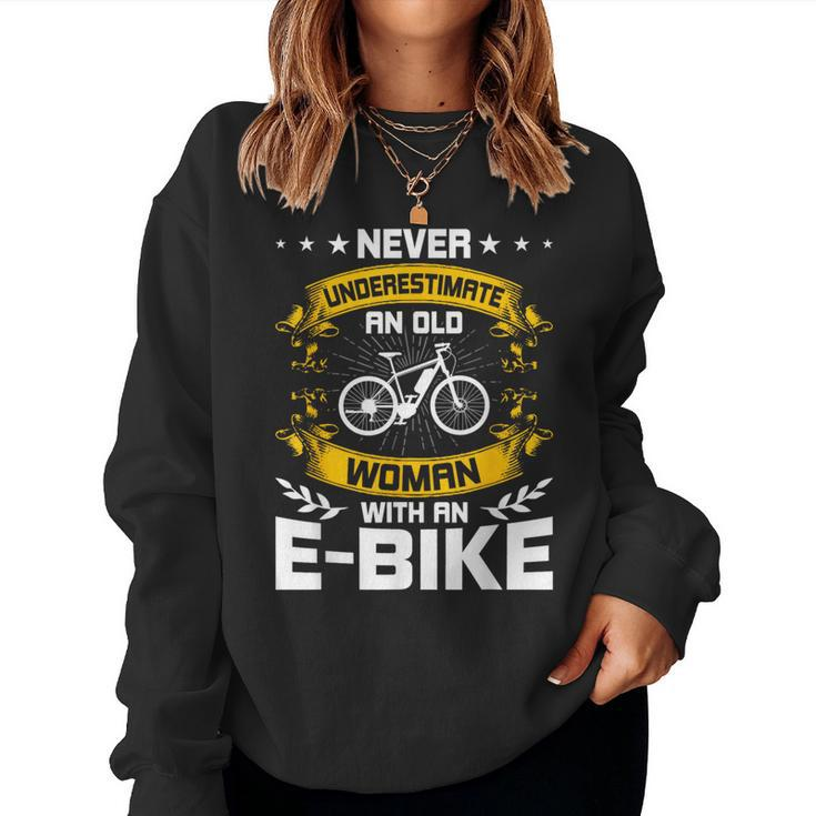 Never Underestimate An Old Woman With An E-Bike Women Sweatshirt
