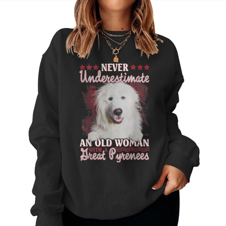 Never Underestimate An Old Woman With A Great Pyrenees Women Sweatshirt