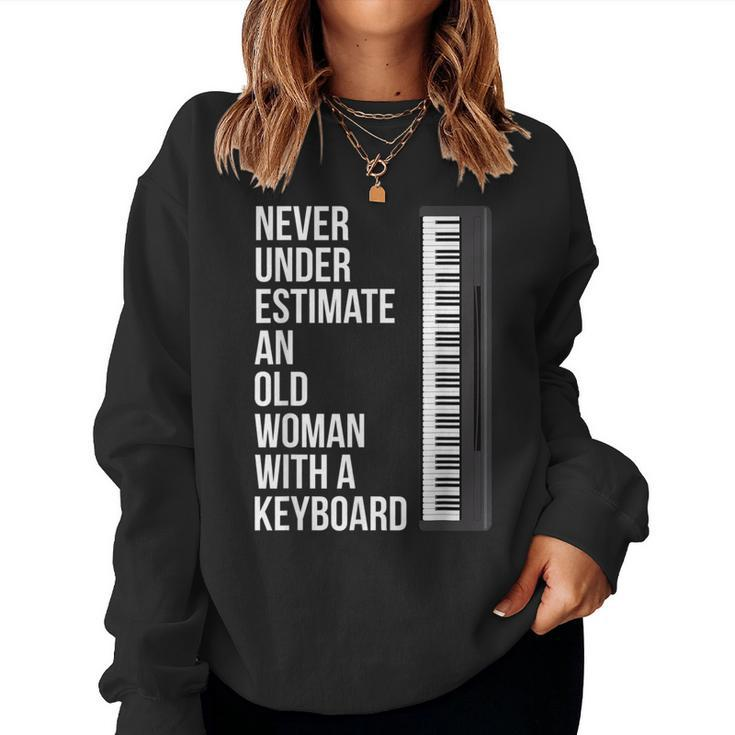 Never Underestimate An Old Woman With A Keyboard Mom Women Sweatshirt
