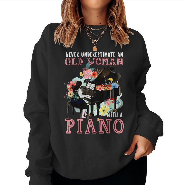 Never Underestimate An Old Woman With A Piano Women Sweatshirt