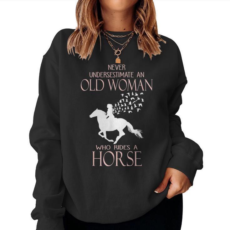 Never Underestimate An Old Woman Who Rides A Horse Old Woman Women Sweatshirt