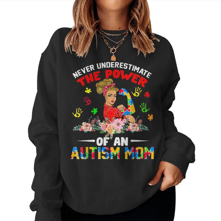 Never Underestimate The Power Of An Autism Mom For Mom Women Sweatshirt