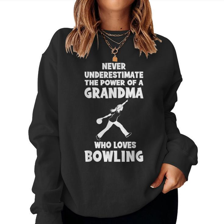 Never Underestimate The Power Of A Grandma With A Bowling Te Women Sweatshirt