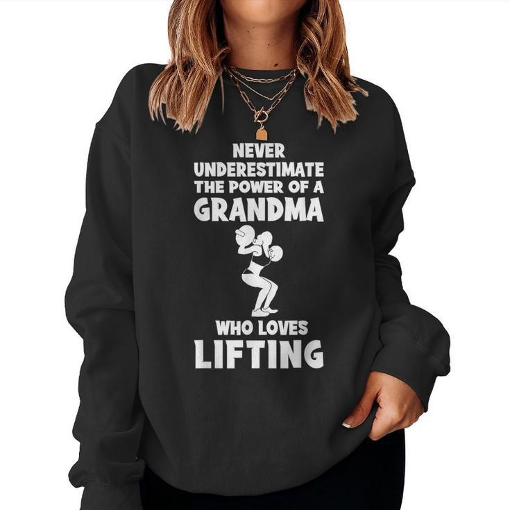 Never Underestimate The Power Of A Grandma With A Lifting Te Women Sweatshirt