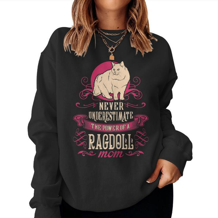 Never Underestimate Power Of Ragdoll Mom Women Sweatshirt