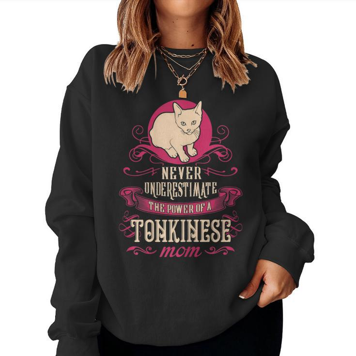 Never Underestimate Power Of Tonkinese Mom Women Sweatshirt