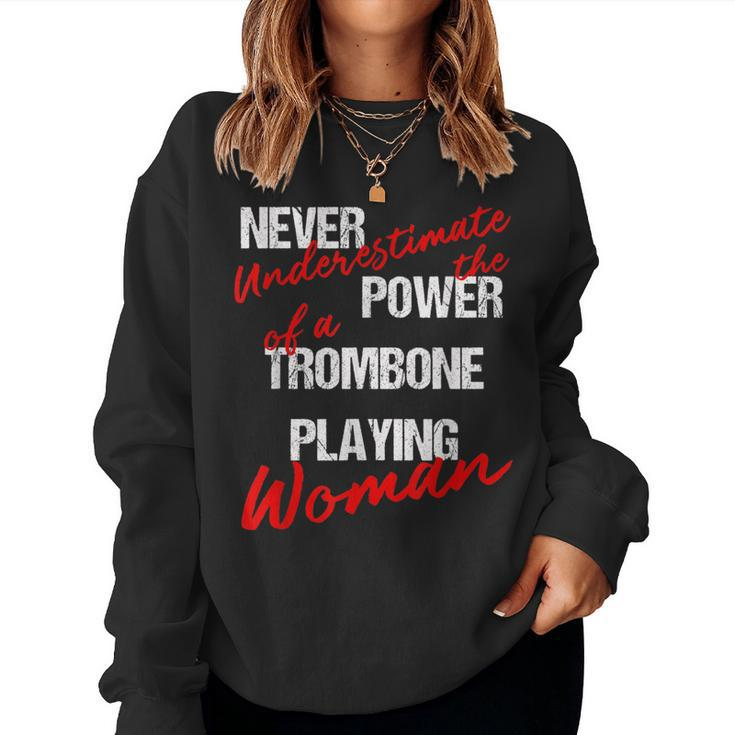 Never Underestimate The Power Of A Trombone Playing Woman Women Sweatshirt