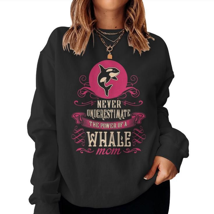 Never Underestimate Power Of Whale Mom Women Sweatshirt