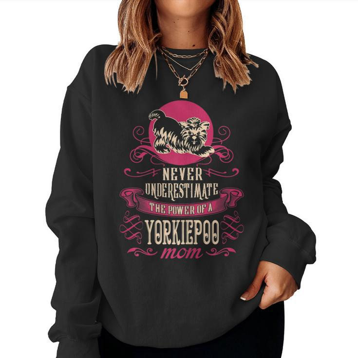 Never Underestimate Power Of Yorkiepoo Mom Women Sweatshirt