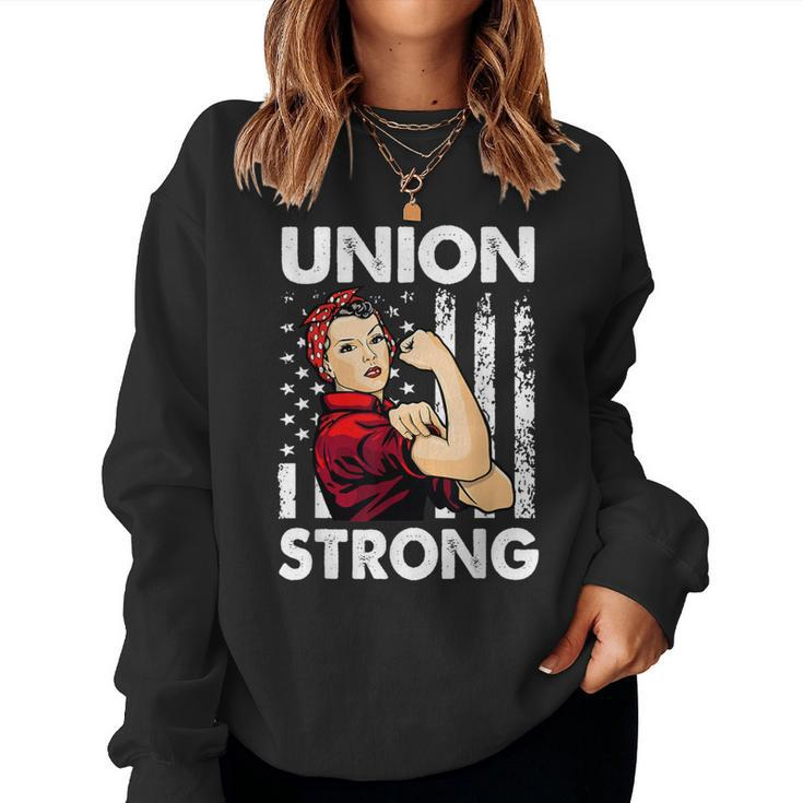 Union Strong And Solidarity Union Proud Labor Day Women Sweatshirt
