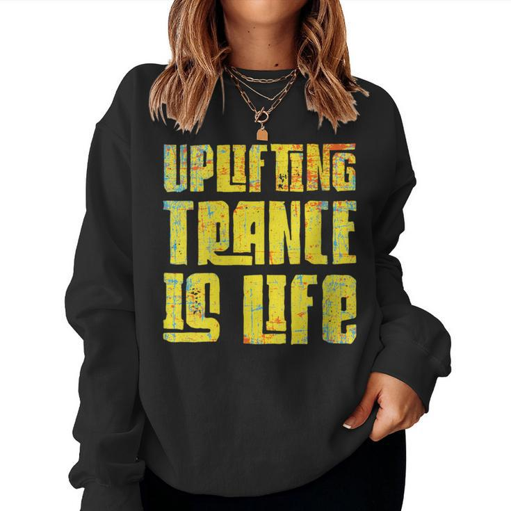 Uplifting Trance Is Life Goa Psy Acid Music Women Women Sweatshirt