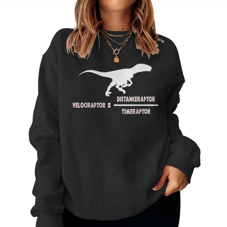 Velociraptor Physics Distance Time Formula Dinosaur Teacher Women Sweatshirt