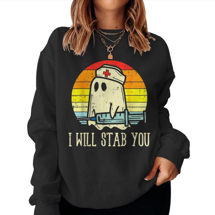 Vintage Retro I Will Stab You Ghost Nurse Halloween Spooky Women Sweatshirt