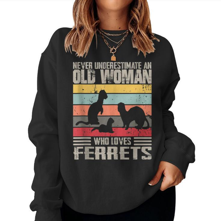Vintage Never Underestimate An Old Woman Who Loves Ferrets Women Sweatshirt