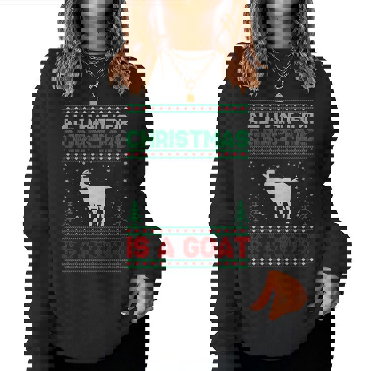 All I Want For Xmas Is A Goat Ugly Christmas Sweater Women Sweatshirt