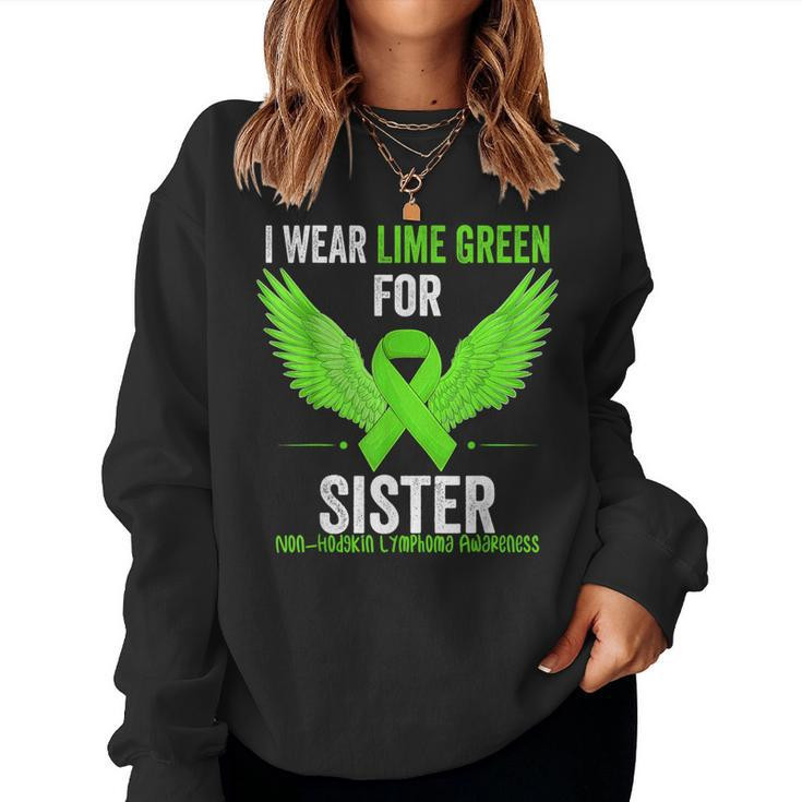 I Wear Lime Green For My Sister Non Hodgkins Lymphoma Ribbon Women Sweatshirt