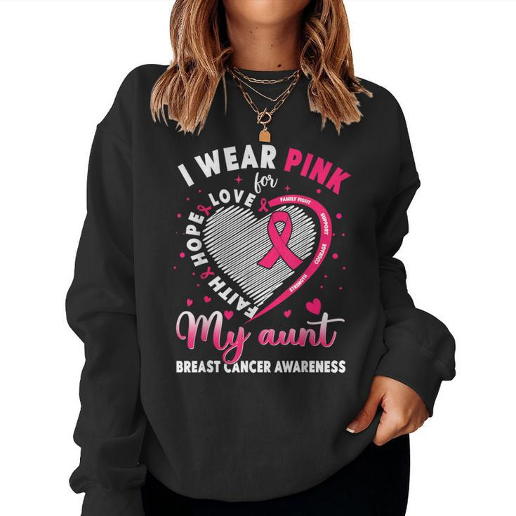 I Wear Pink For My Aunt Breast Cancer Awareness Support Women Sweatshirt