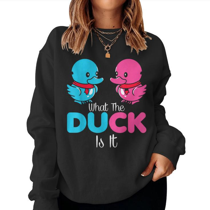 What The Duck Is It Gender Reveal Party  Women Sweatshirt