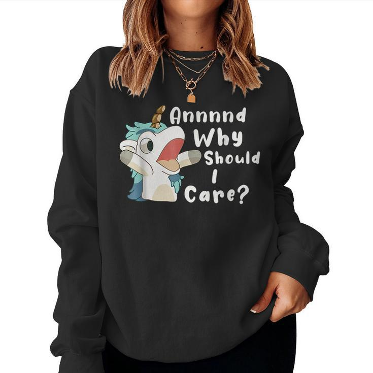And Why Should I Care Sarcastic Unicorn Women Sweatshirt