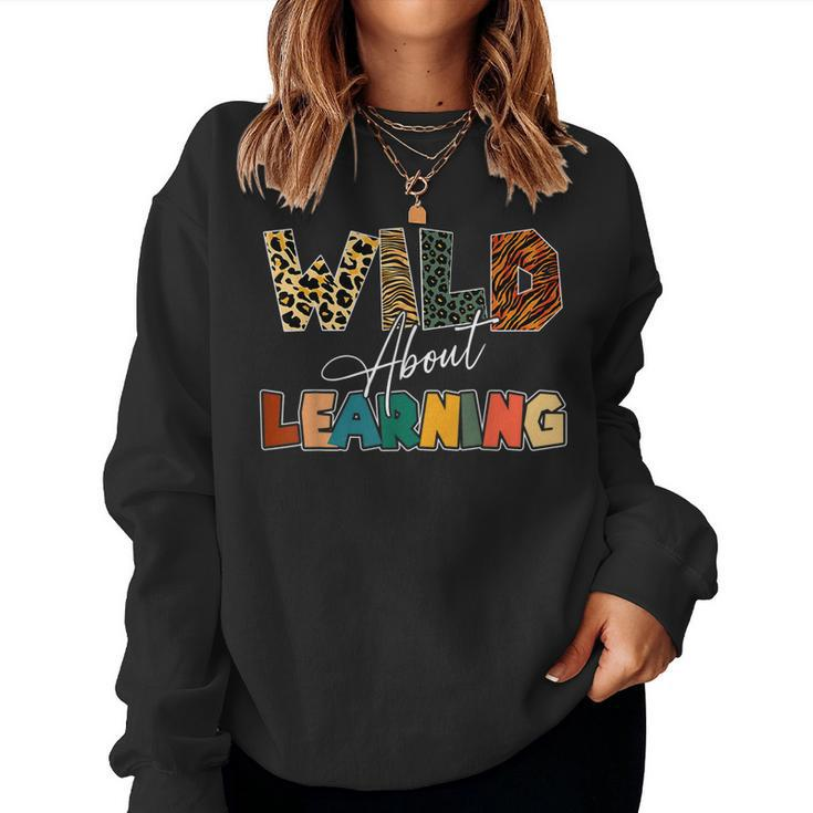 Wild About Learning Leopard Teacher Back To School Teaching Women Sweatshirt