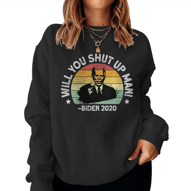 Will You Shut Up Man Trump Biden Debate 2020 Quote Women Sweatshirt