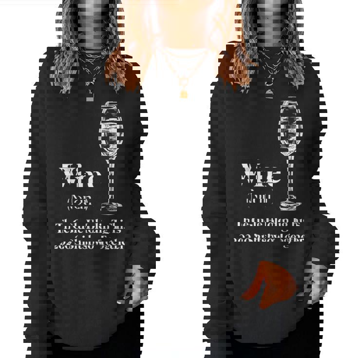 Wine Noun The Glue Holding This 2020 Shitshow Together Women Sweatshirt