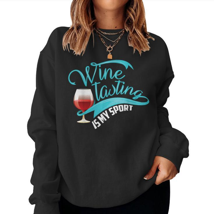 Wine Tasting Is My Sport Cute I Love Wine Women Sweatshirt