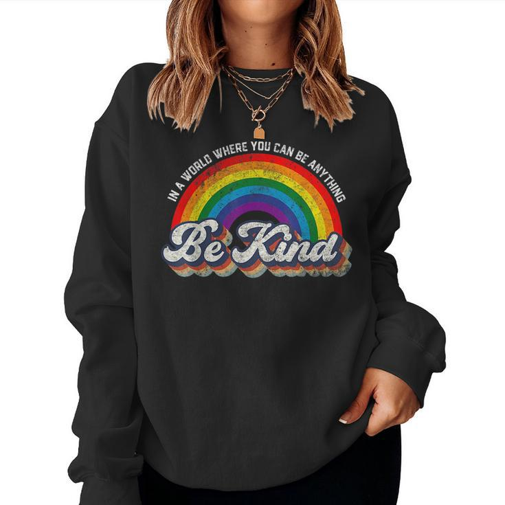 In A World Where You Can Be Anything Be Kind Gay Pride Lgbt Women Sweatshirt