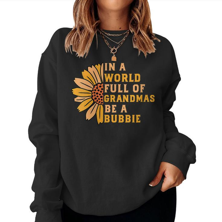 In A World Full Of Grandmas Be A Bubbie Jewish Grandma Savta  Women Crewneck Graphic Sweatshirt