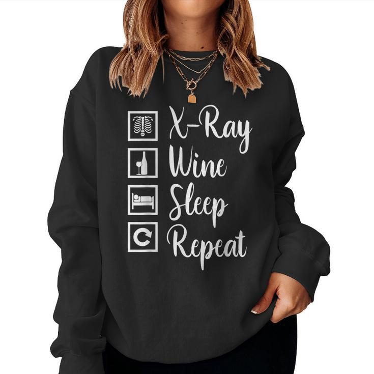 X-Ray Wine Sleep Repeat Radiology X-Ray Tech Women Sweatshirt