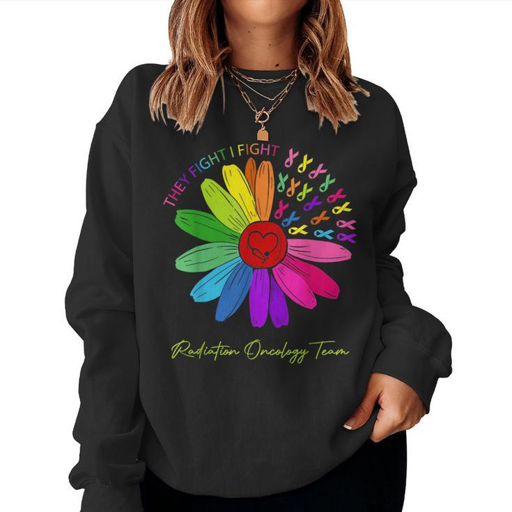 They Fight I Fight Oncology Team Radiation Oncology Nurse Women Sweatshirt