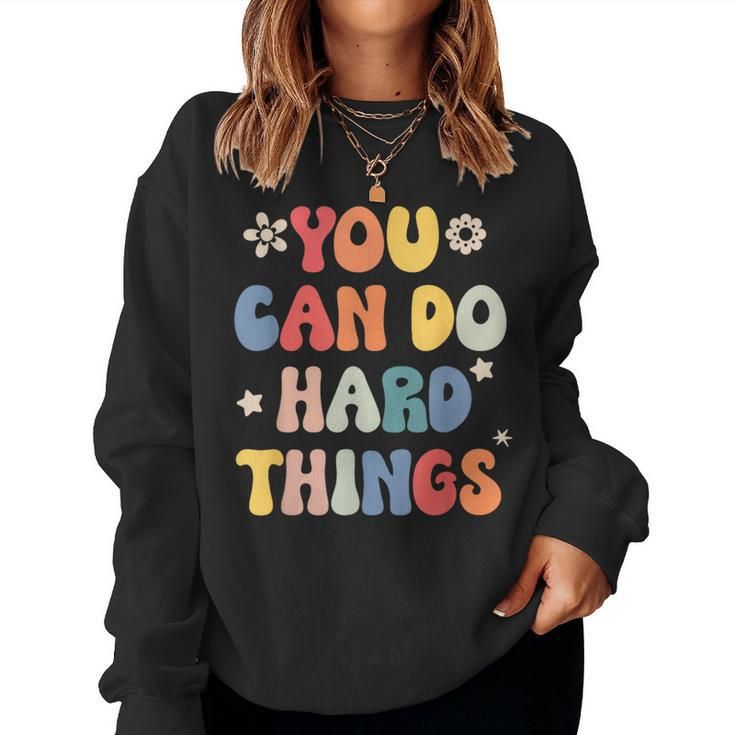 You Can Do Hard Things Motivational Quote Teacher Students  Women Crewneck Graphic Sweatshirt