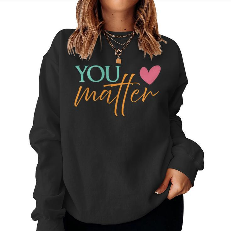 You Matter  To The Person Behind Me 2 Sided Gift For Mens Gift For Women Women Crewneck Graphic Sweatshirt