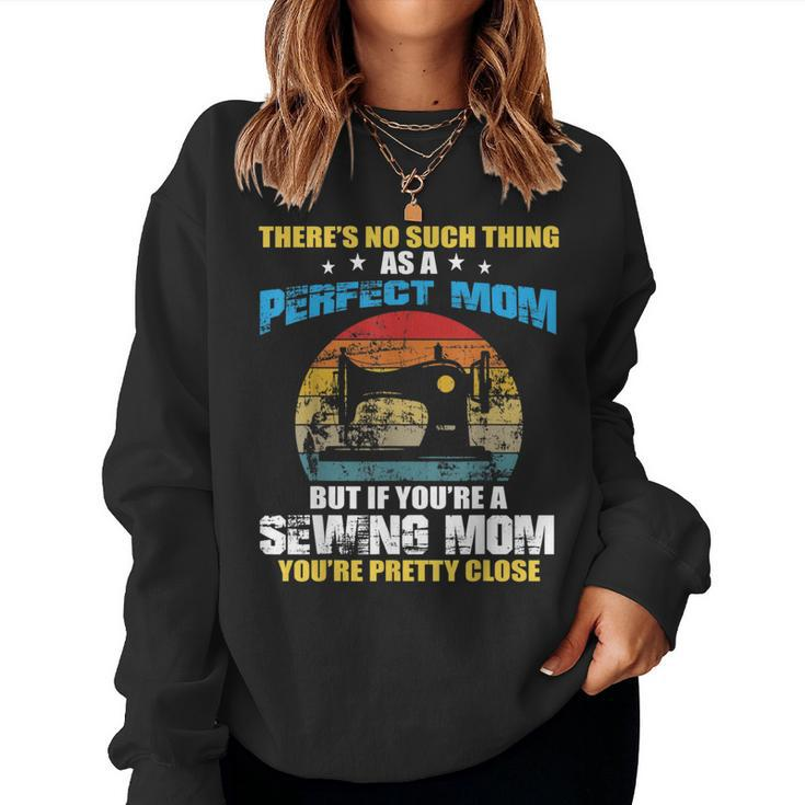 Youre A Sewing Mom For Sewing Lovers Quilter Women Sweatshirt