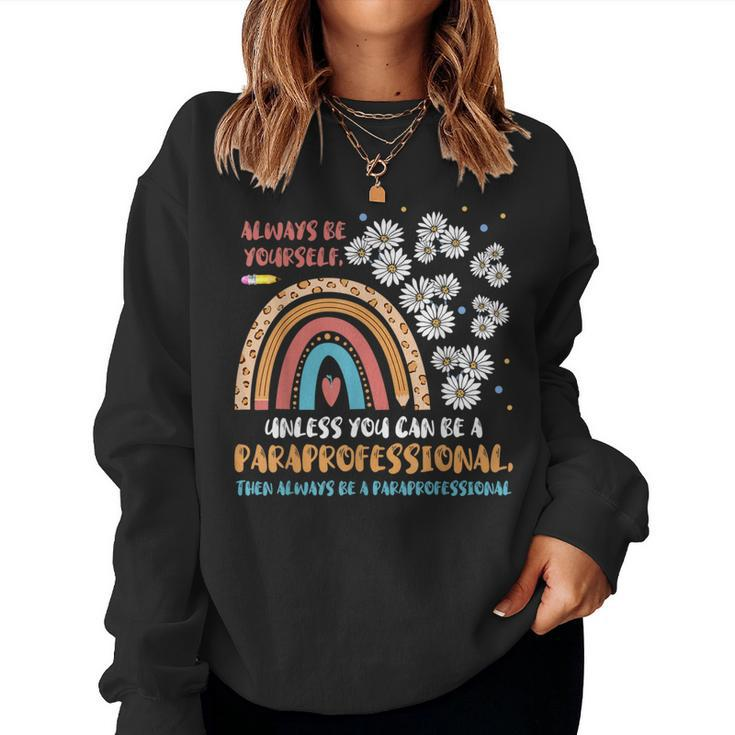 Be Yourself Paraeducator Para Teacher Paraprofessional Women Sweatshirt