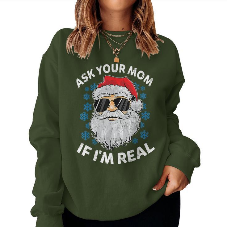 Ask Your Mom If I'm Real Santa Claus Christmas Women Sweatshirt