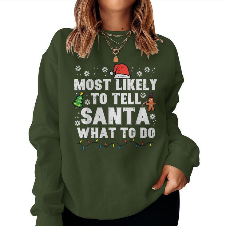 Christmas Likely Tell Santa What To Do Xmas Family Men Women Sweatshirt
