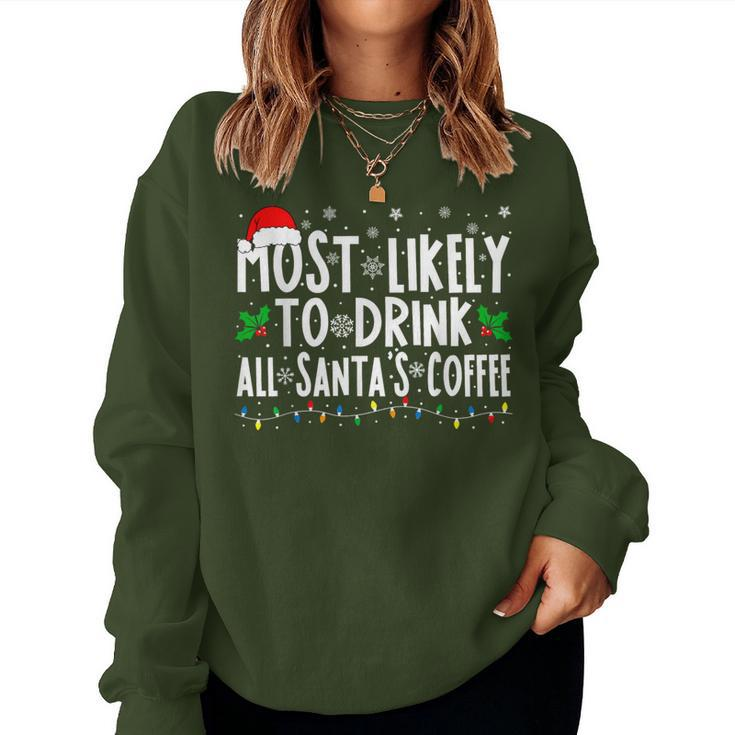 Most Likely To Drink All Santa's Coffee Matching Christmas Women Sweatshirt