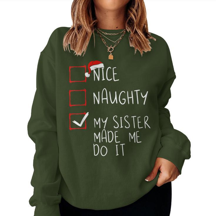 Nice Naughty My Sister Made Me Do It Christmas Santa Claus Women Sweatshirt