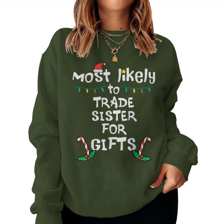 Most Like To Trade Sister Christmas Xmas Family Matching Women Sweatshirt