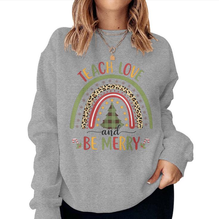 Rainbow Teach Love And Be Merry Cute Teacher Christmas Xmas Women Sweatshirt