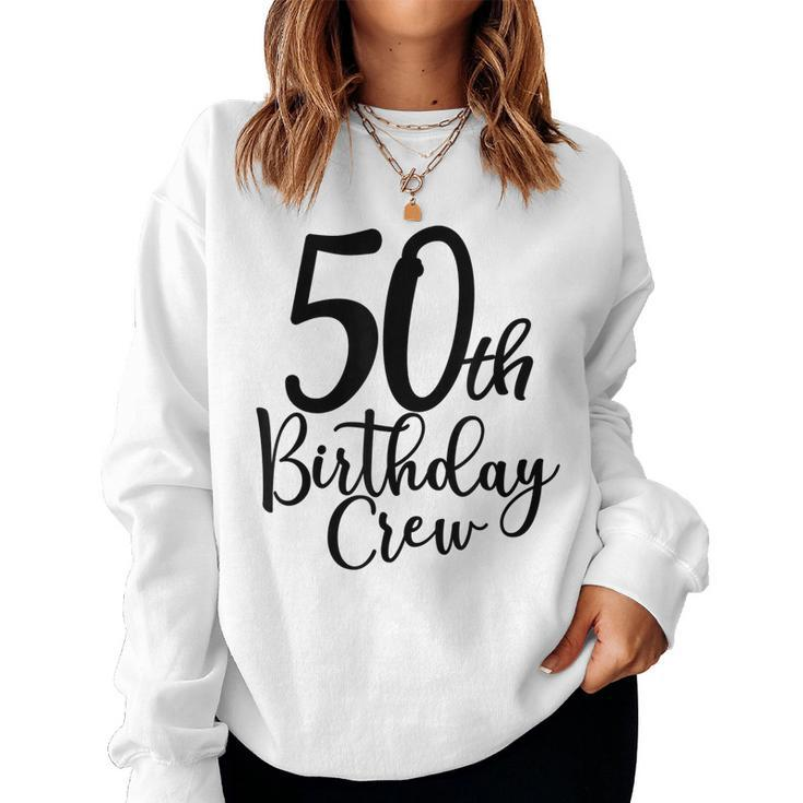 50Th Birthday Crew 50 Years Old Matching Group Party  Women Crewneck Graphic Sweatshirt