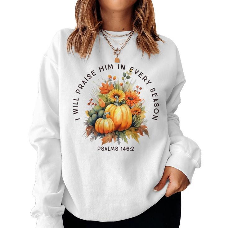 Christian Bible Verse I Praise Him In Every Fall Season Women Sweatshirt