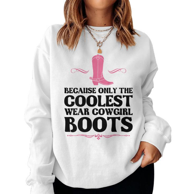 Because Cowgirl Boots Linedance Western Women Sweatshirt
