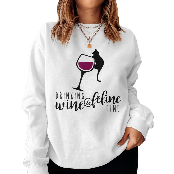 Drinking Wine And Feline Fine  Cat Lady Women Sweatshirt